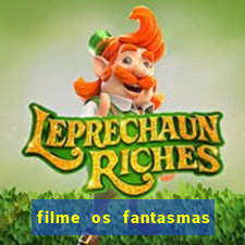 filme os fantasmas de scrooge